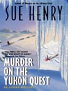 Murder on the Yukon Quest [electronic resource]